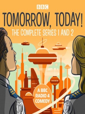 cover image of Tomorrow, Today!--The Complete Series 1 and 2